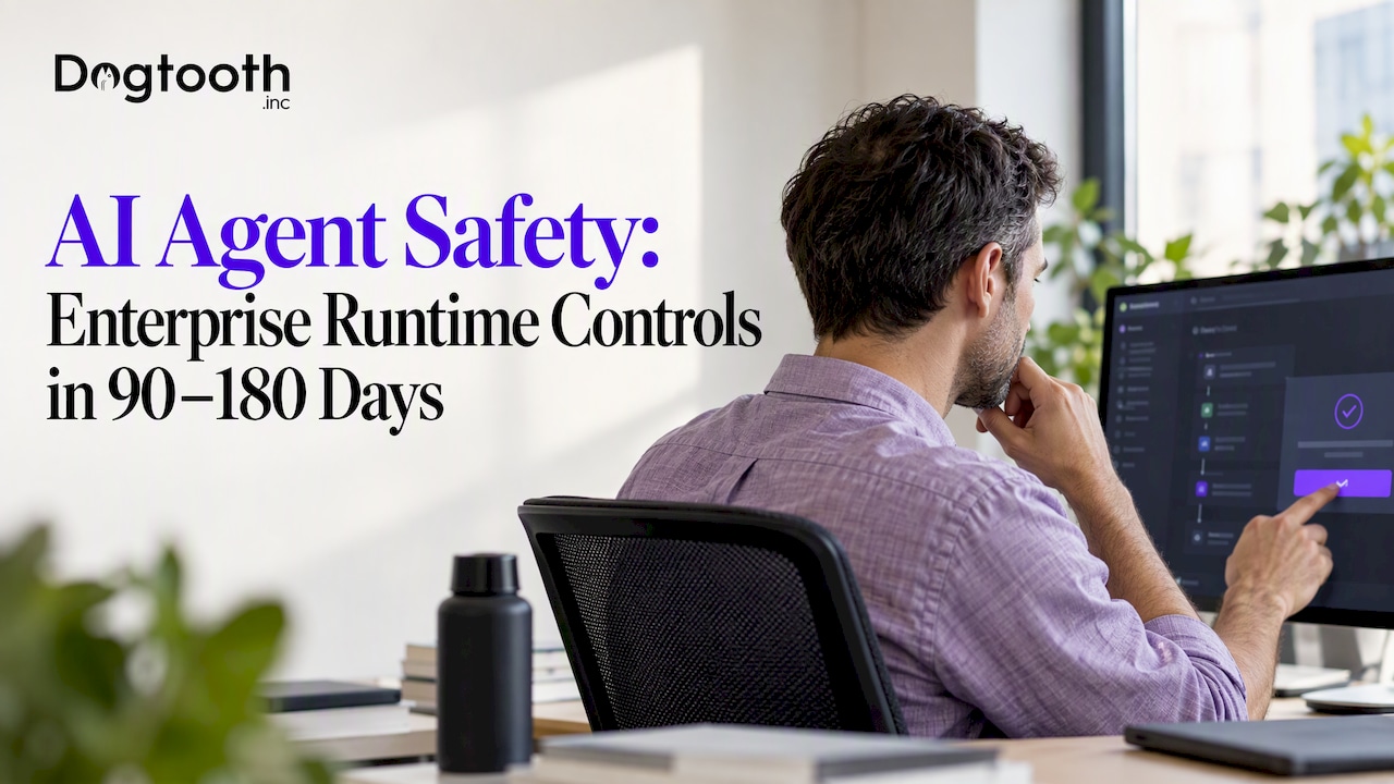 AI Agent Safety: Enterprise Runtime Controls in 90–180 Days